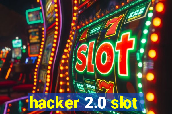 hacker 2.0 slot